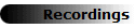 Recordings